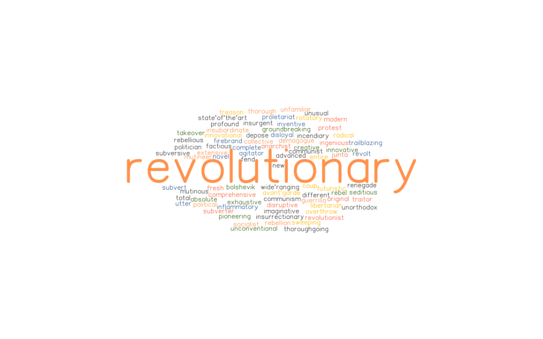 What is another word for revolutionary?